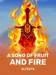 A Song of Fruit and Fire